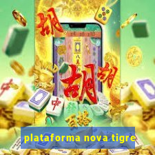 plataforma nova tigre